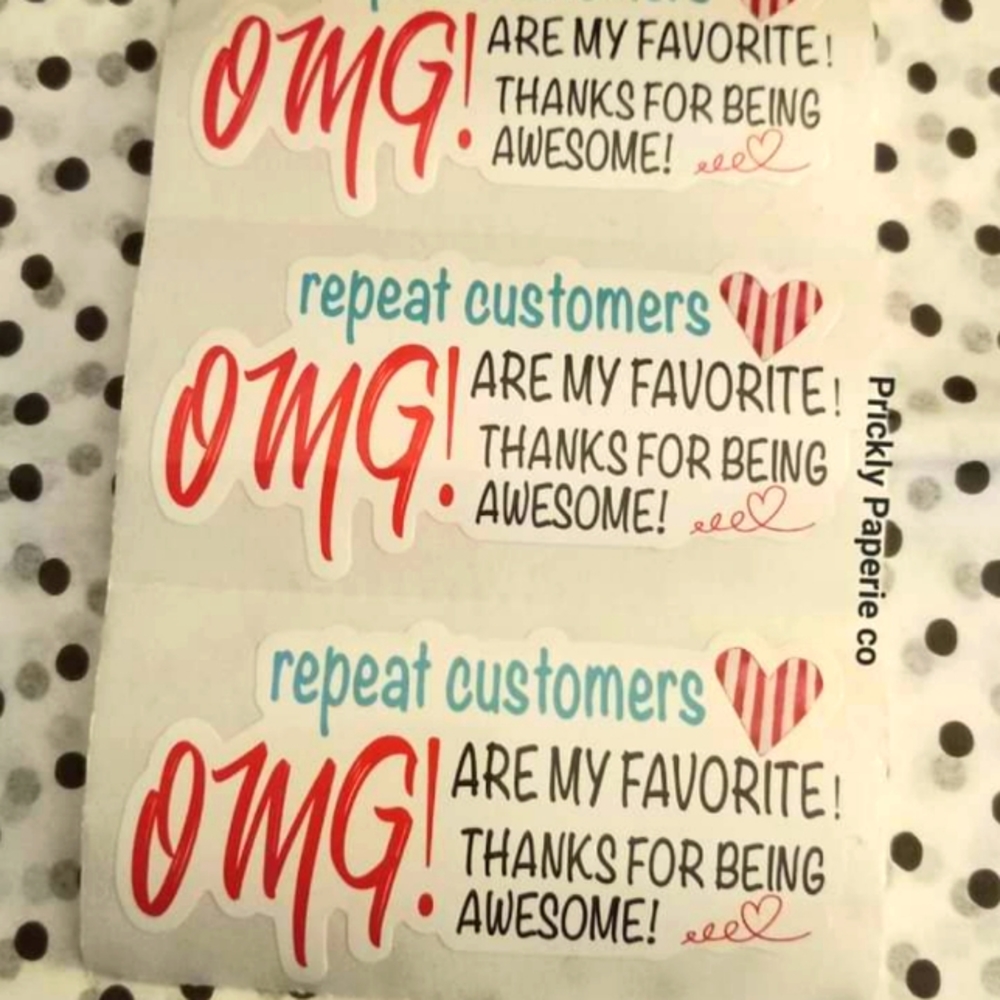 OMG! Repeat Customers Are My Favorite Sticker Labels